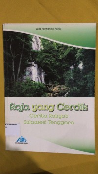 Image of Raja yang cerdik : cerita rakyat sulawesi tenggara